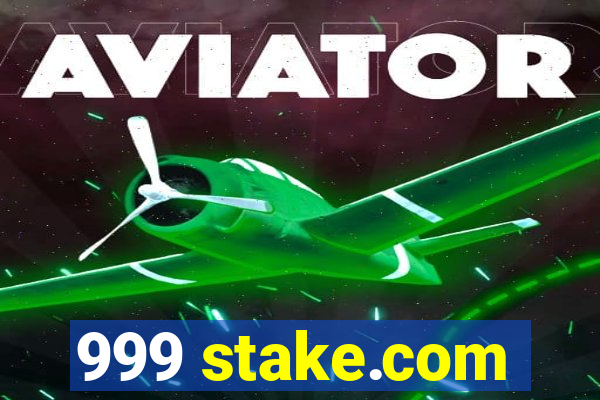 999 stake.com